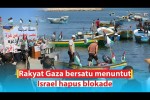 TUNTUT ISRAEL CABUT BLOKADE ATAS GAZA LEBIH DARI 16 THAUN